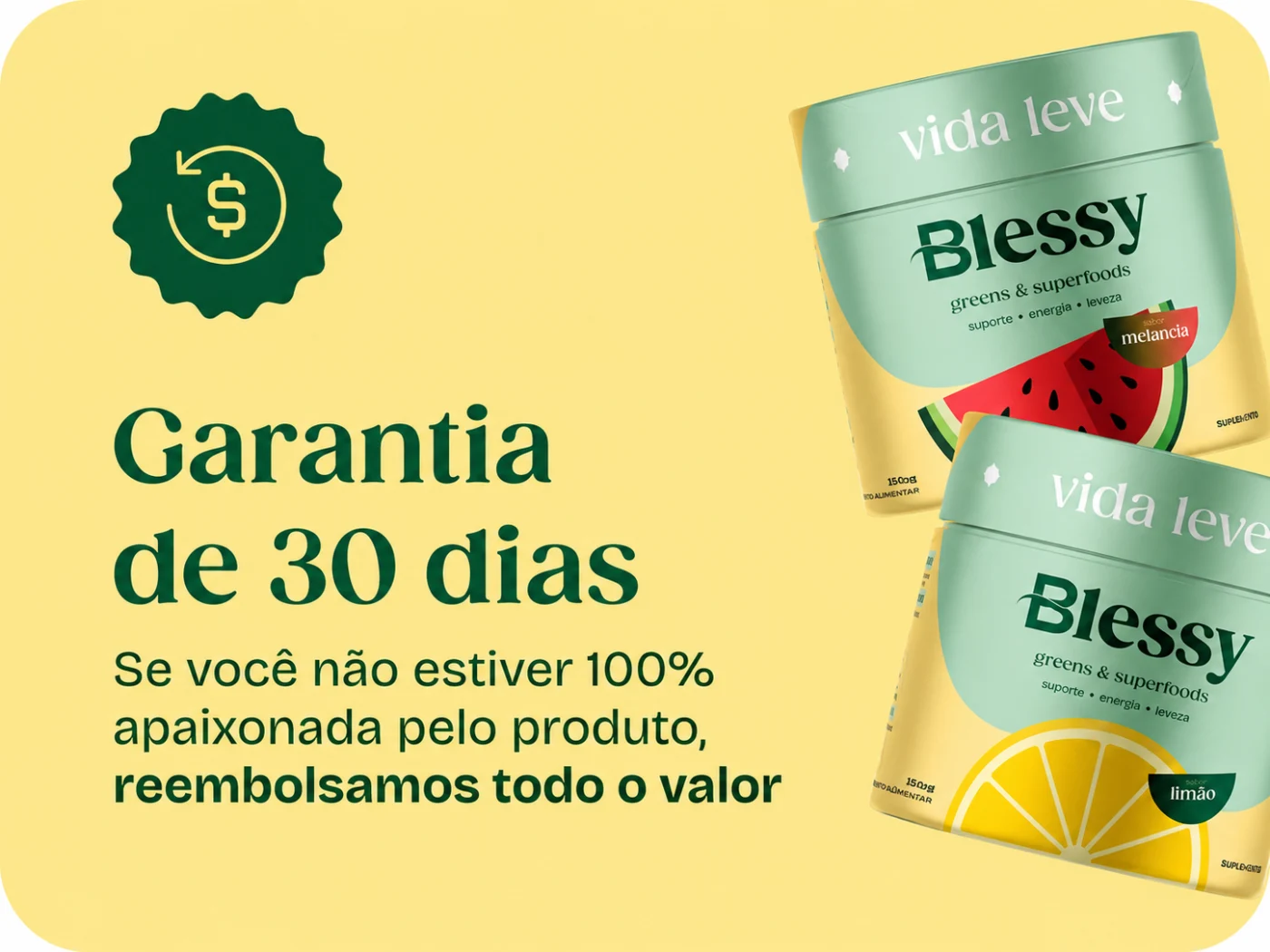 Garantia de 30 dias: se você não estiver 100% apaixonada pelo produto, reembolsamos todo o valor
